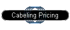 Cabeling Pricing